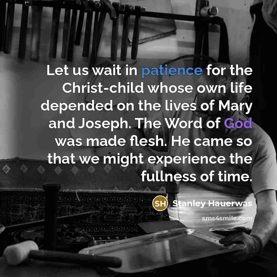 “Let us wait in patience for the Christ-child whose own…” quote by Stanley Hauerwas