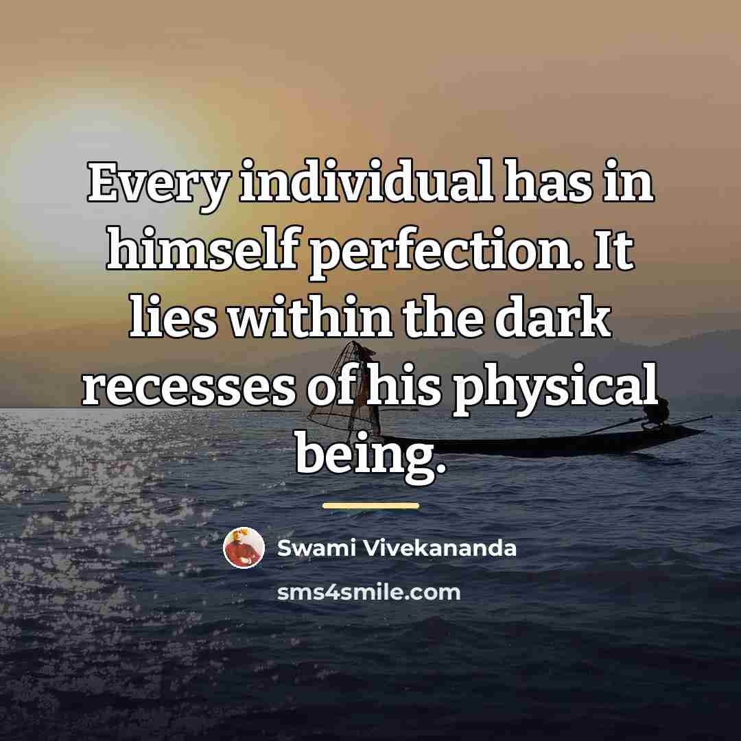 “Every individual has in himself perfection. It lies within the…” quote by Swami Vivekananda
