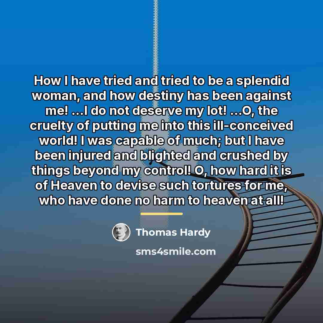 “How I have tried and tried to be a splendid…” quote by Thomas Hardy
