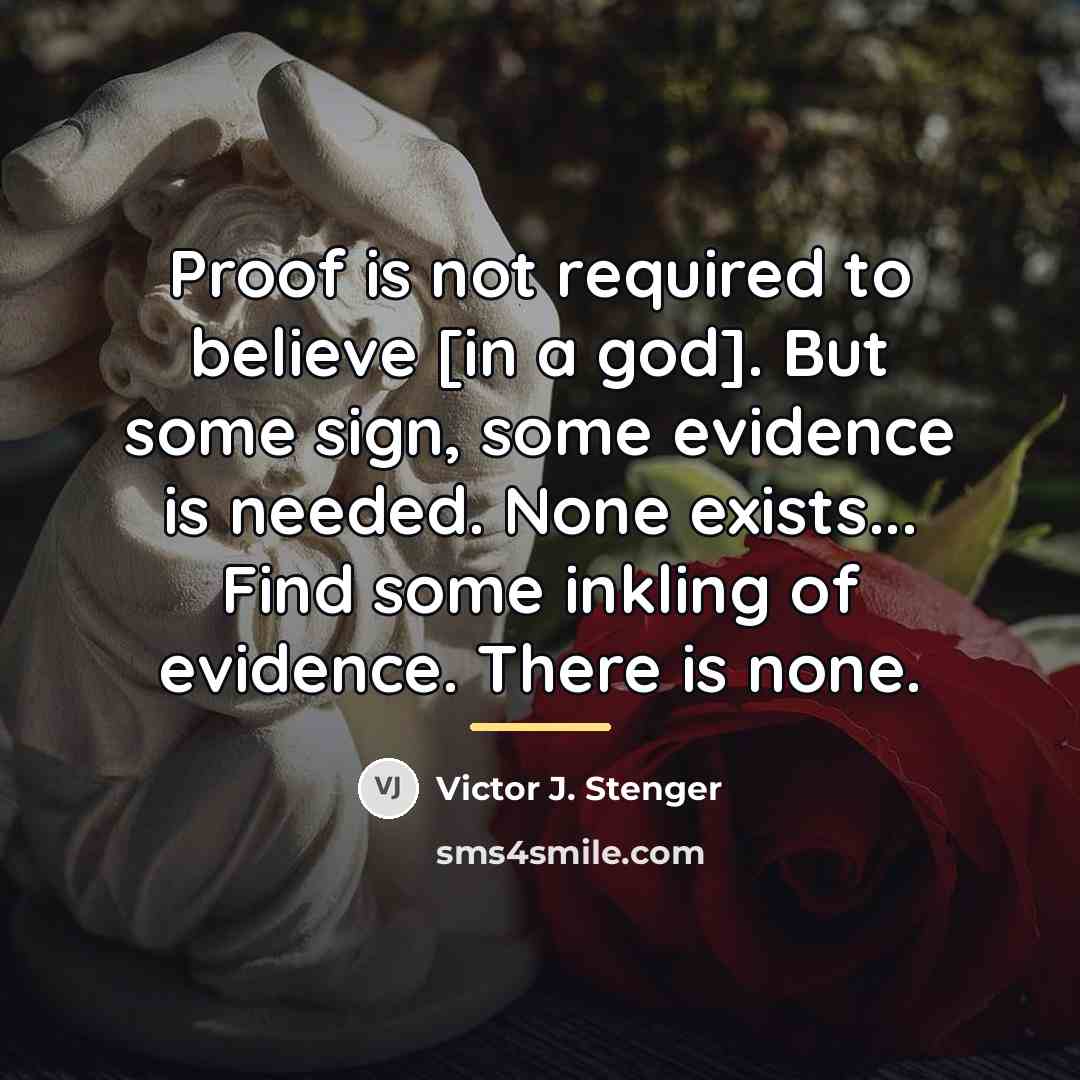 “Proof is not required to believe [in a god]. But…” quote by Victor J. Stenger