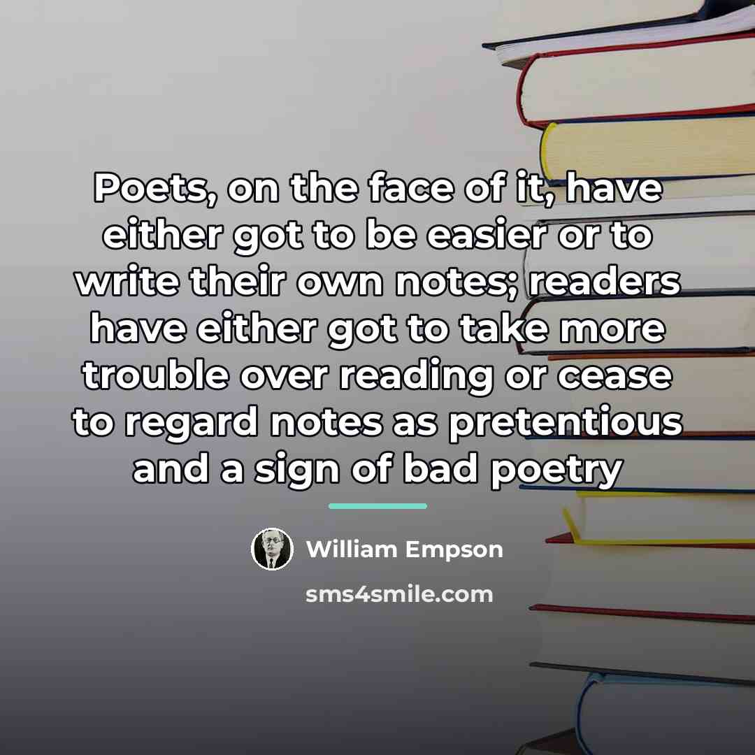 “Poets, on the face of it, have either got to…” quote by William Empson