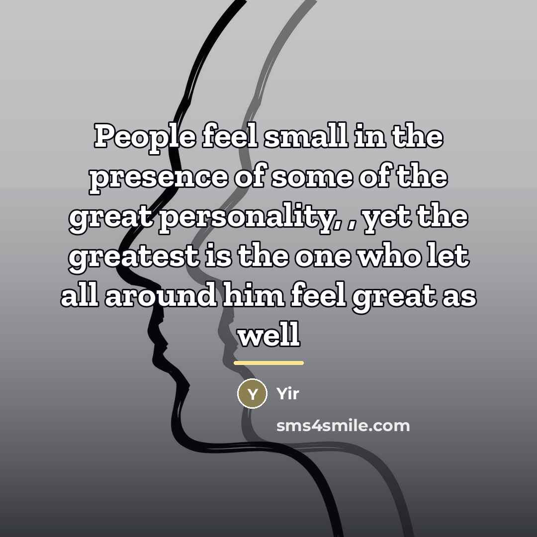 “People feel small in the presence of some of the…” quote by Yir