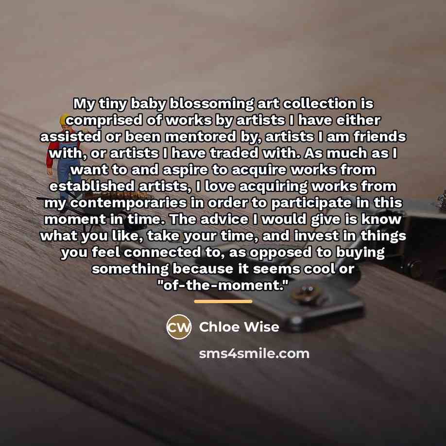“My tiny baby blossoming art collection is comprised of works…” quote by Chloe Wise