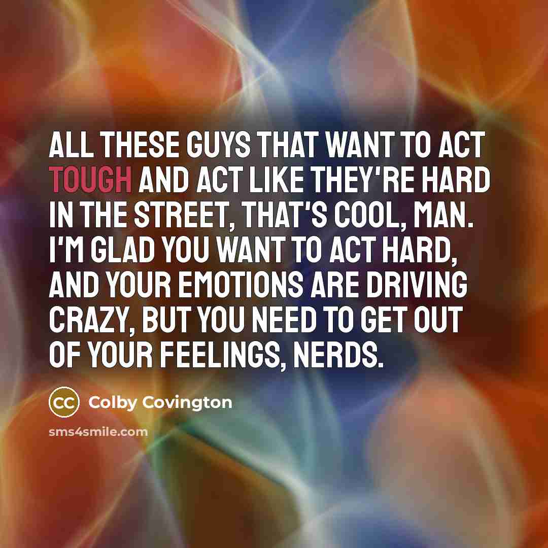 “All these guys that want to act tough and act…” quote by Colby Covington
