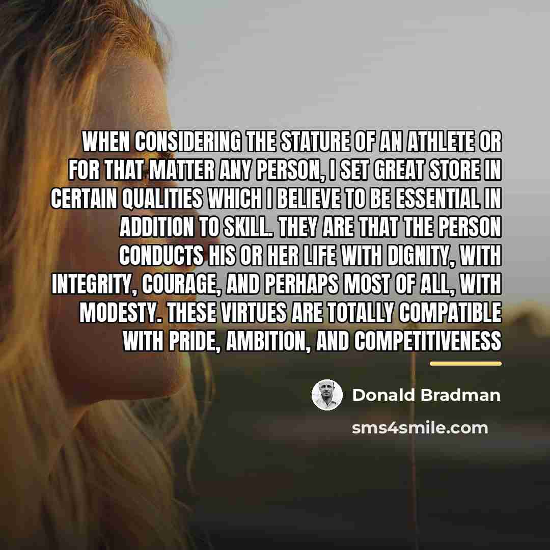 “When considering the stature of an athlete or for that…” quote by Donald Bradman