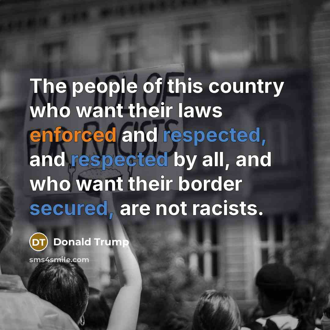 “The people of this country who want their laws enforced…” quote by Donald Trump