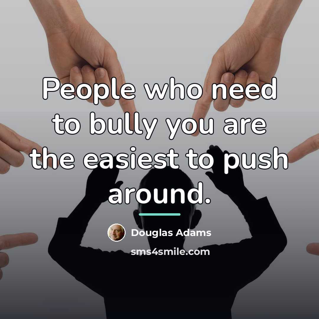 “People who need to bully you are the easiest to…” quote by Douglas Adams