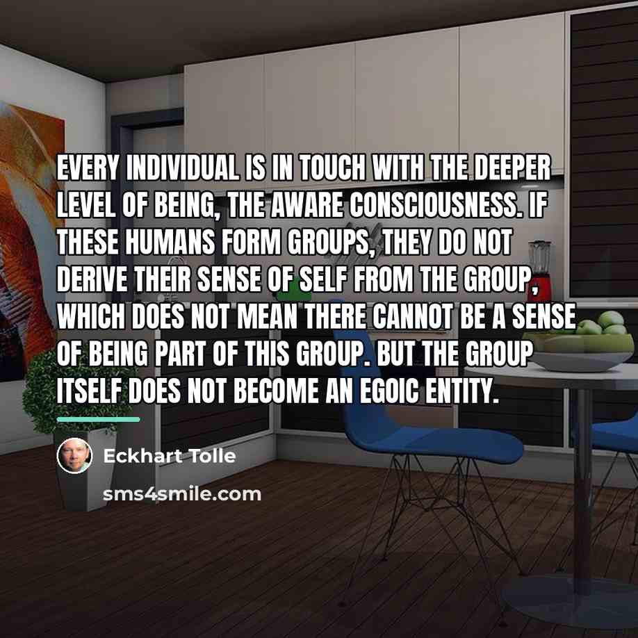 “Every individual is in touch with the deeper level of…” quote by Eckhart Tolle
