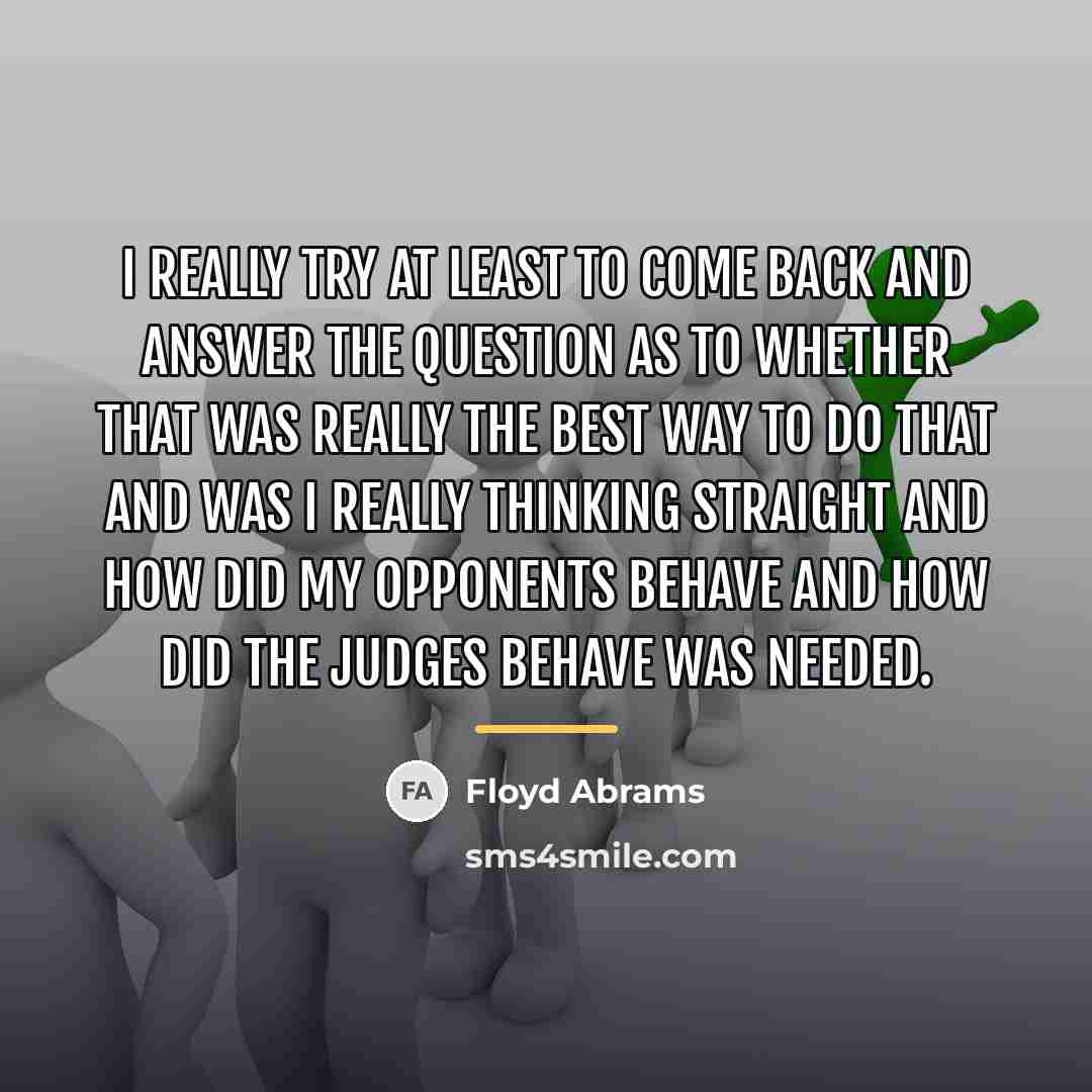 “I really try at least to come back and answer…” quote by Floyd Abrams