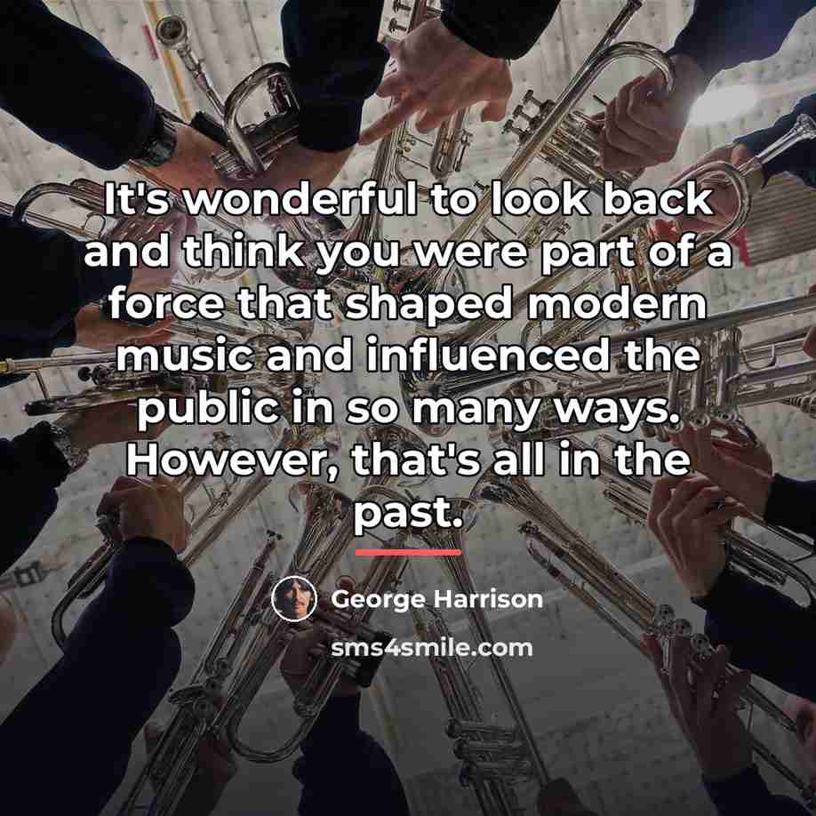 “It's wonderful to look back and think you were part…” quote by George Harrison