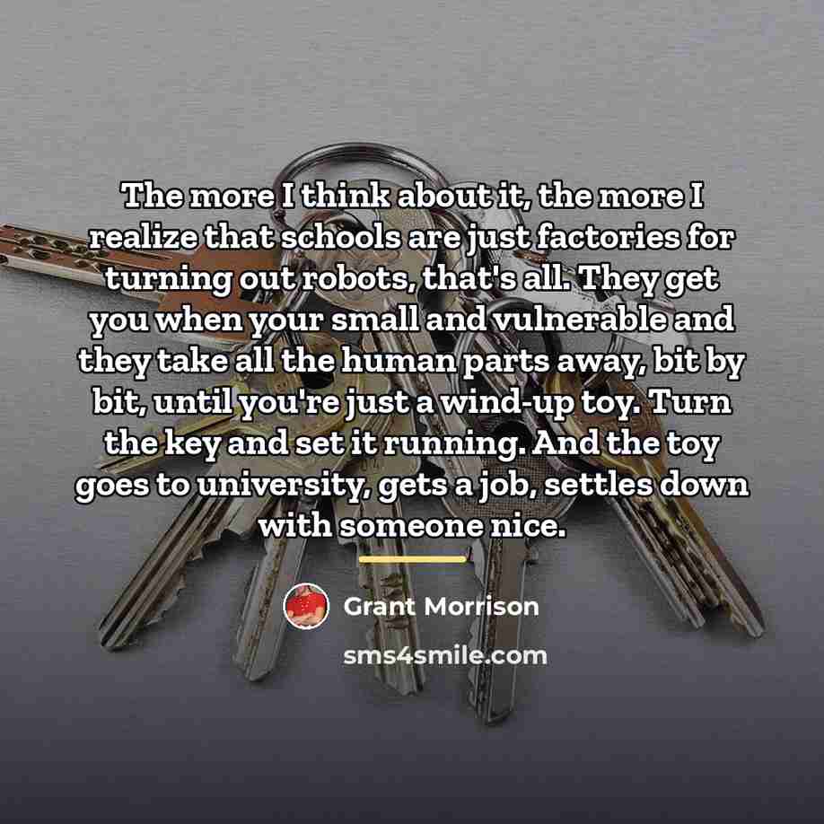 “The more I think about it, the more I realize…” quote by Grant Morrison