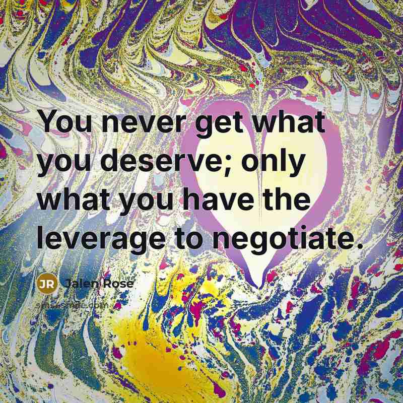 “You never get what you deserve; only what you have…” quote by Jalen Rose