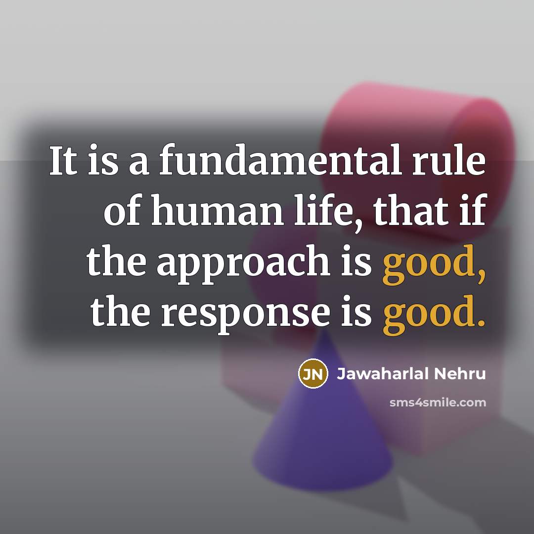 “It is a fundamental rule of human life, that if…” quote by Jawaharlal Nehru