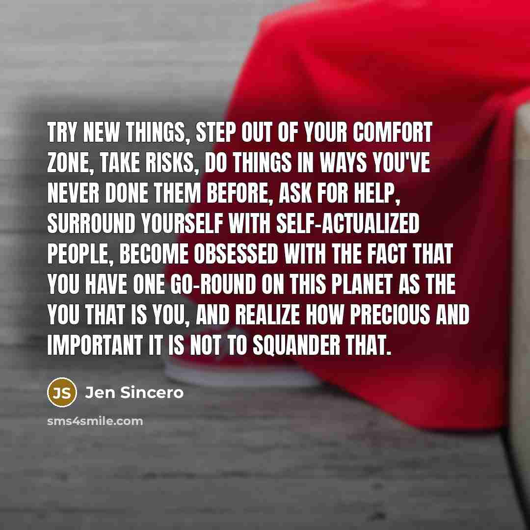 “Try new things, step out of your comfort zone, take…” quote by Jen Sincero
