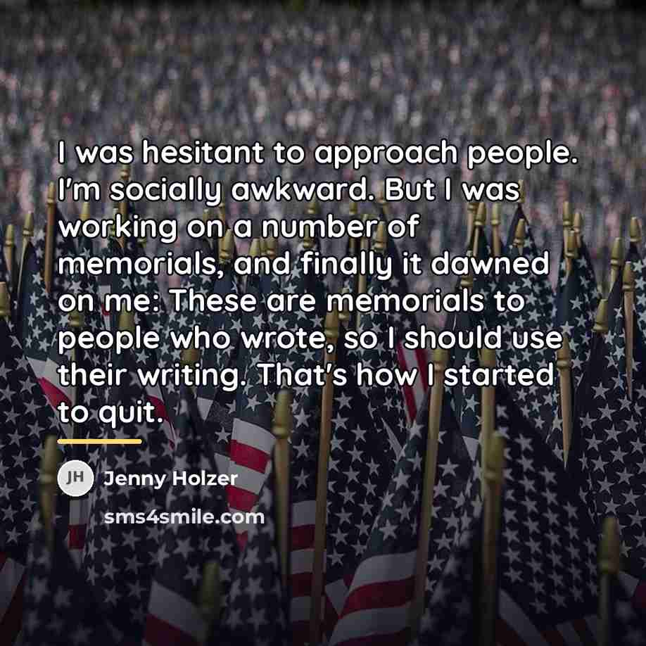 “I was hesitant to approach people. I'm socially awkward. But…” quote by Jenny Holzer