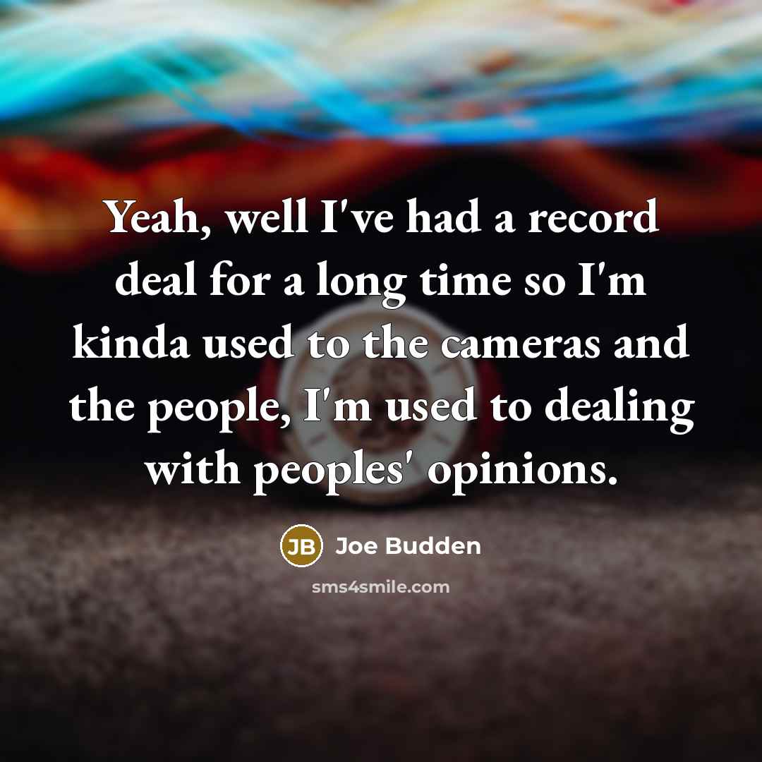 “Yeah, well I've had a record deal for a long…” quote by Joe Budden