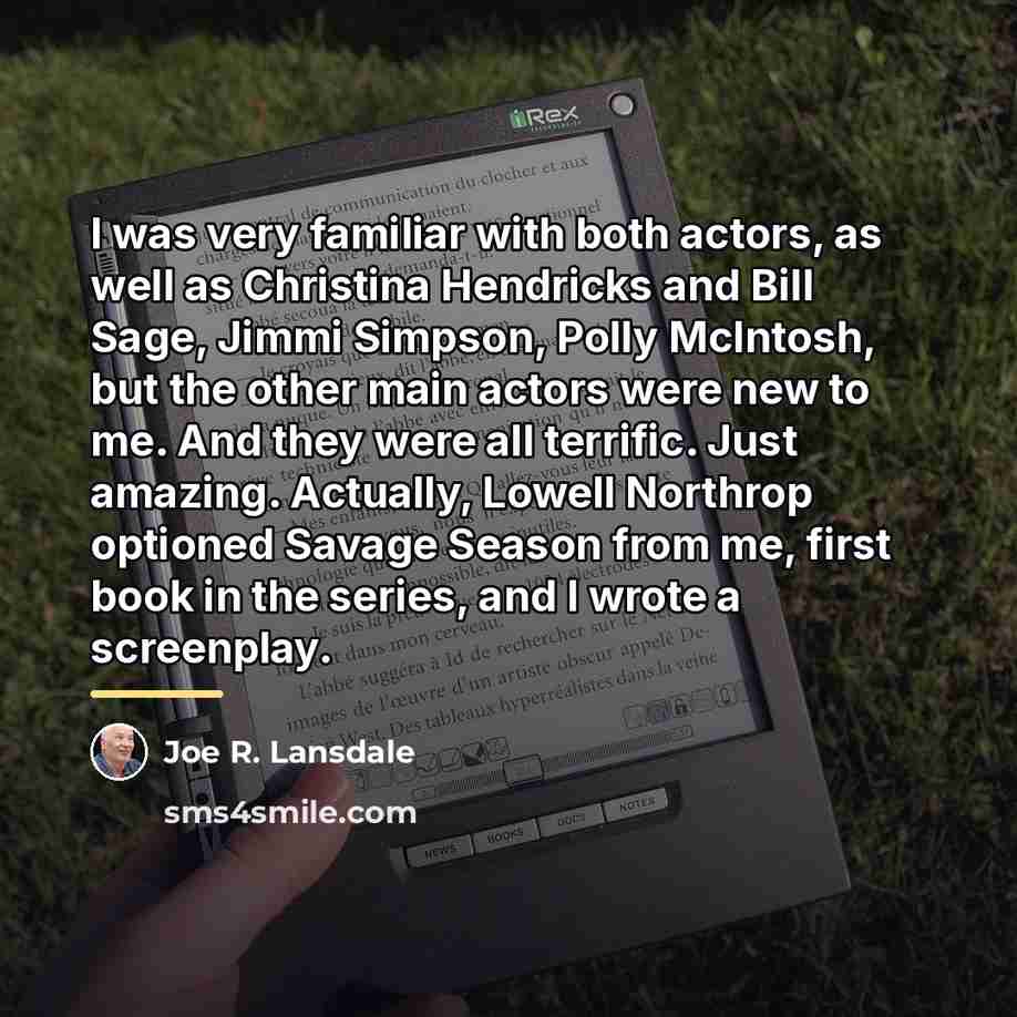 “I was very familiar with both actors, as well as…” quote by Joe R. Lansdale