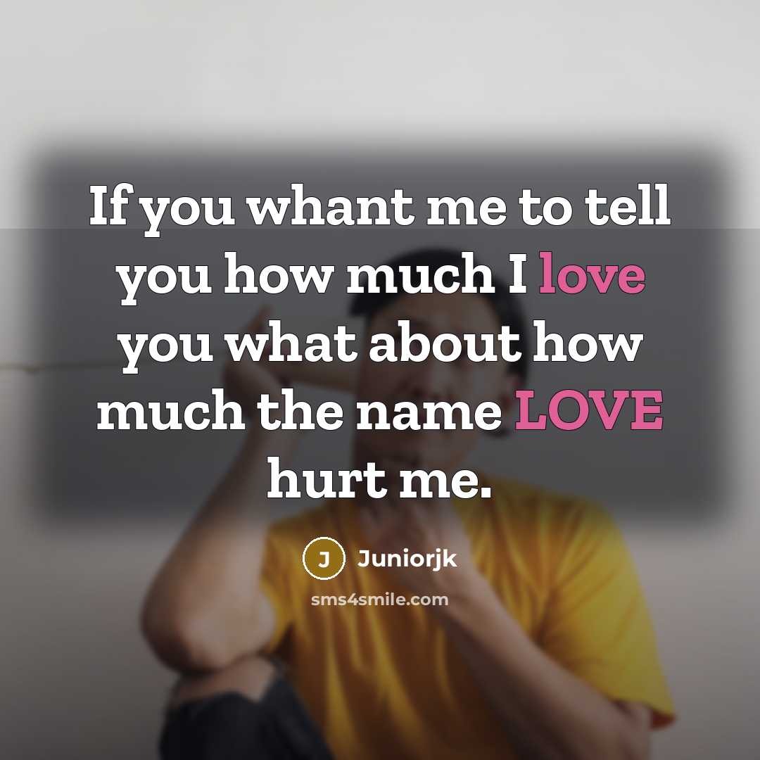 “If you whant me to tell you how much I…” quote by Juniorjk