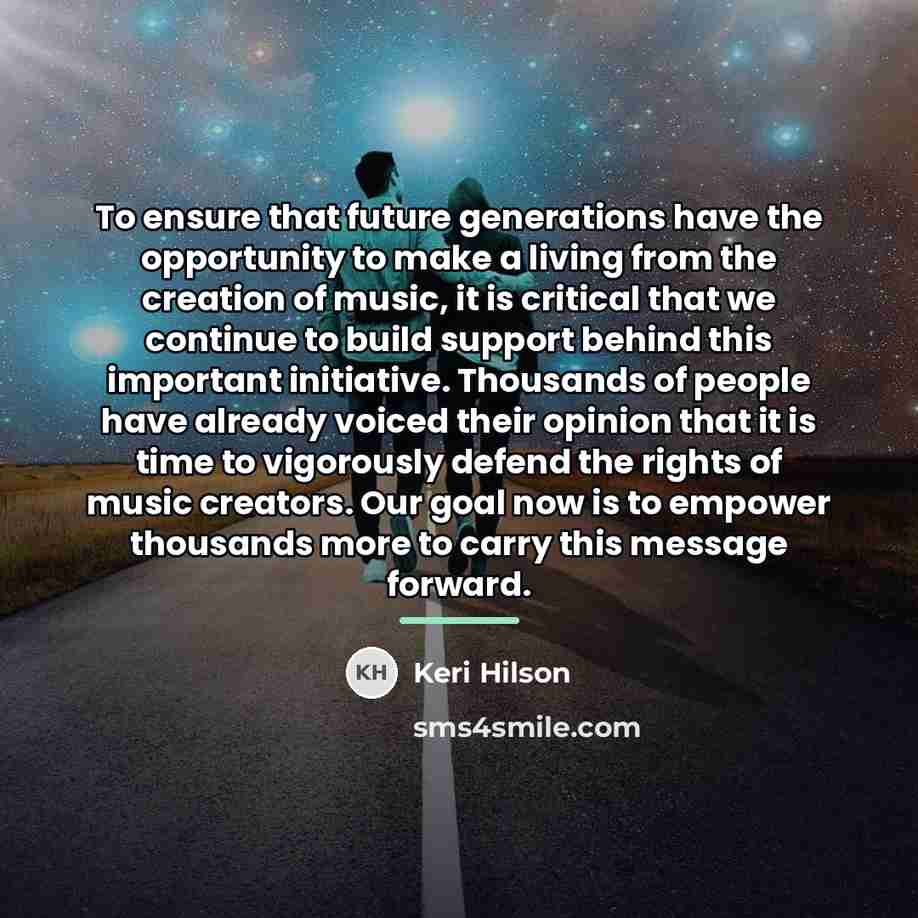 “To ensure that future generations have the opportunity to make…” quote by Keri Hilson