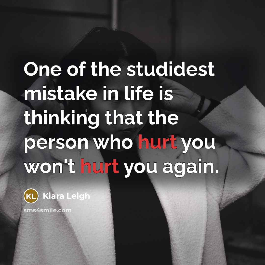 “One of the studidest mistake in life is thinking that…” quote by Kiara Leigh