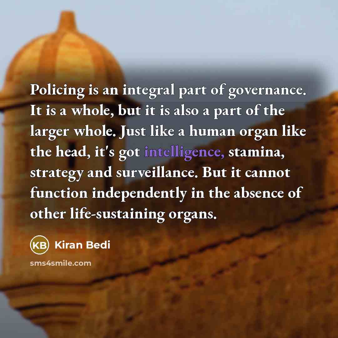 “Policing is an integral part of governance. It is a…” quote by Kiran Bedi