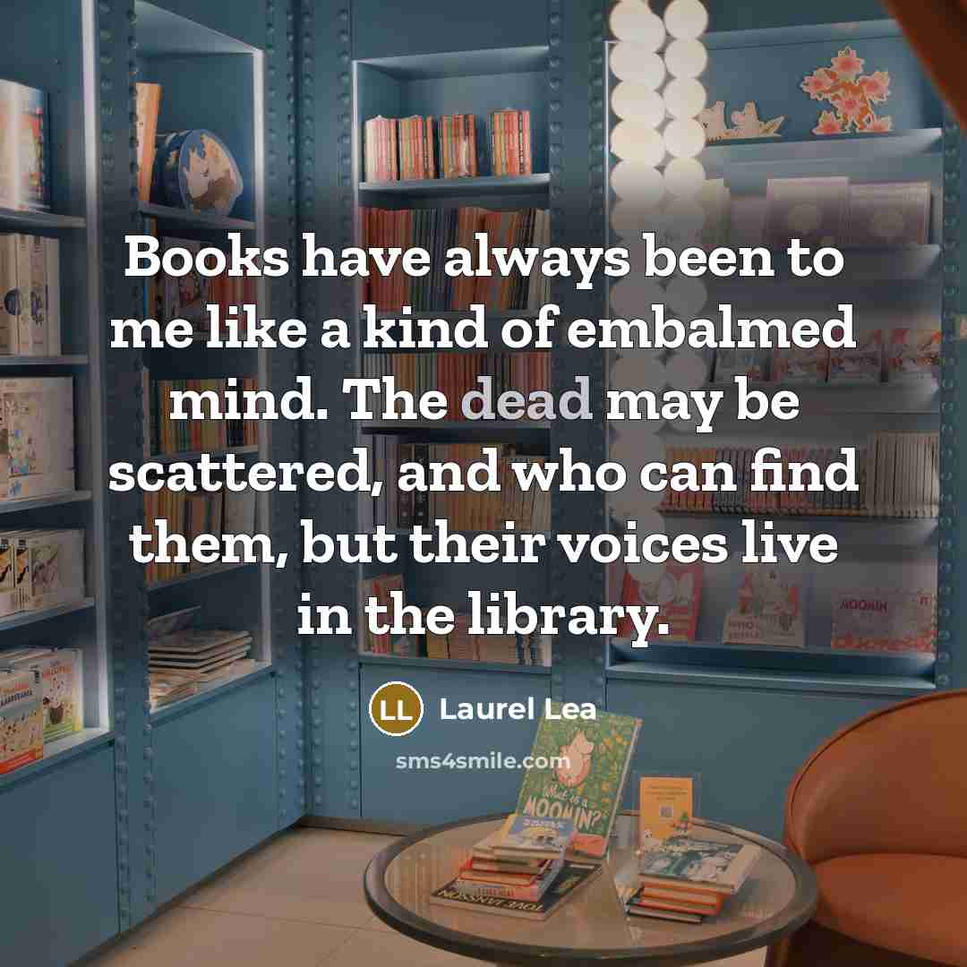 “Books have always been to me like a kind of…” quote by Laurel Lea