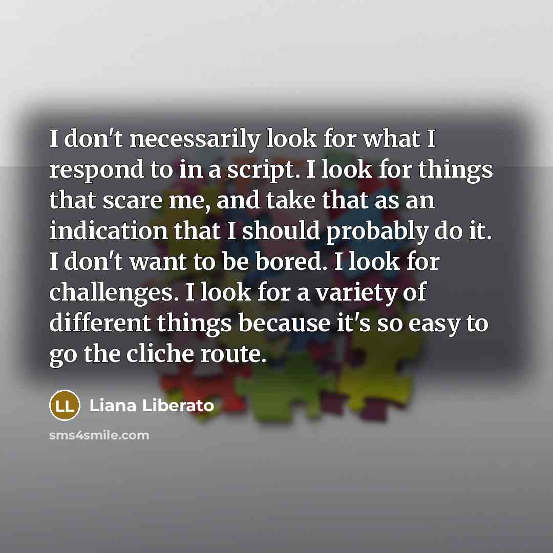 “I don't necessarily look for what I respond to in…” quote by Liana Liberato