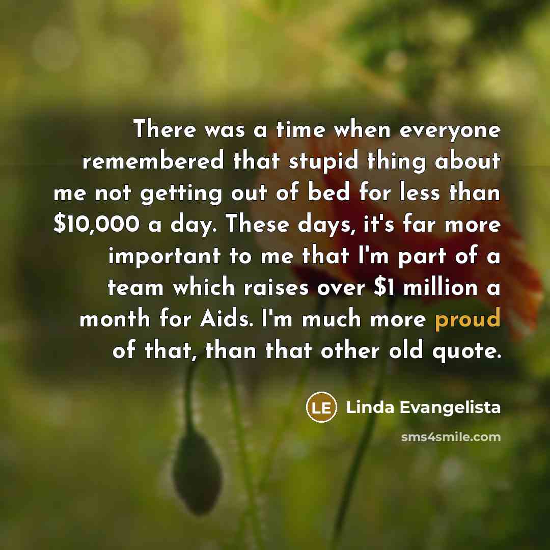 “There was a time when everyone remembered that stupid thing…” quote by Linda Evangelista