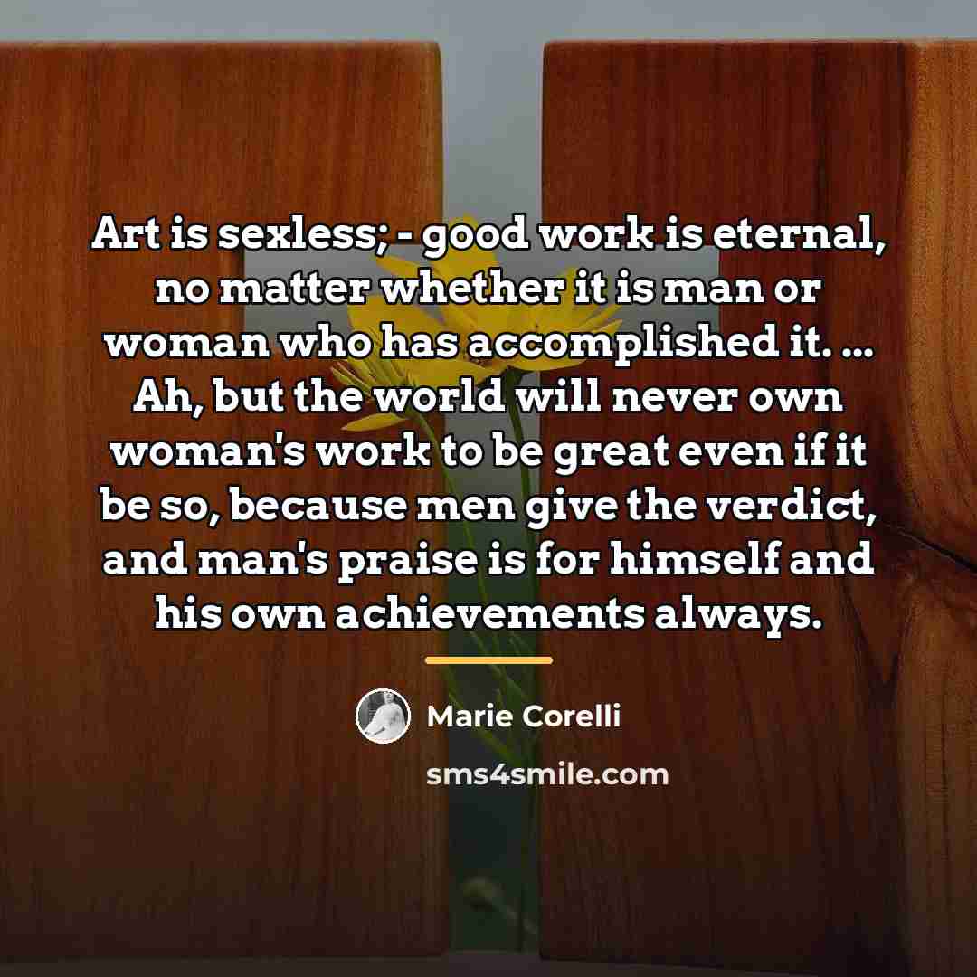 “Art is sexless; - good work is eternal, no matter…” quote by Marie Corelli