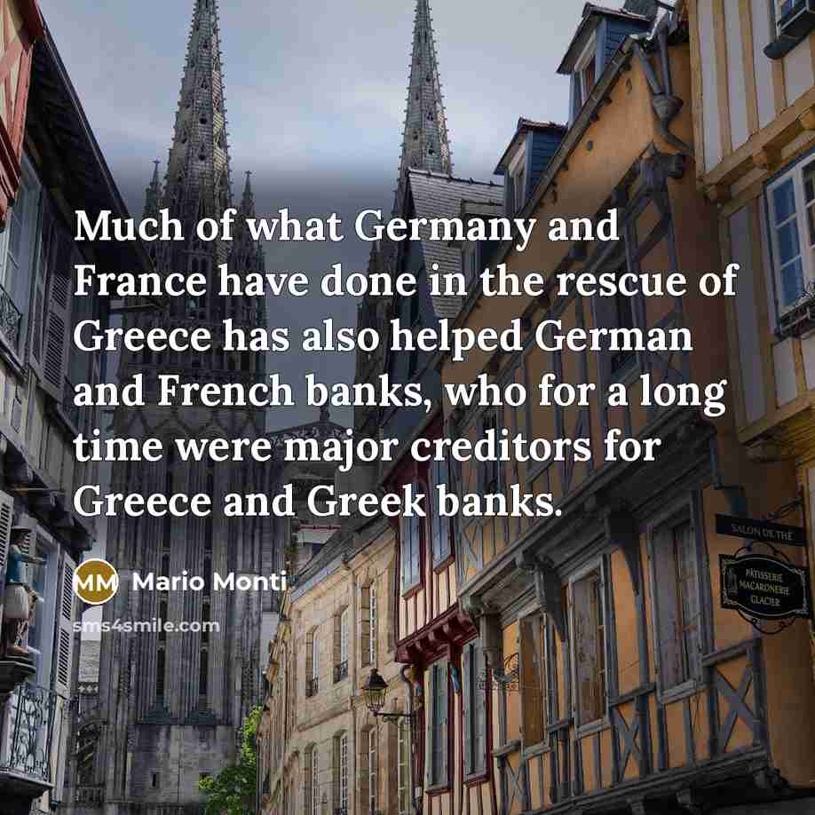 “Much of what Germany and France have done in the…” quote by Mario Monti
