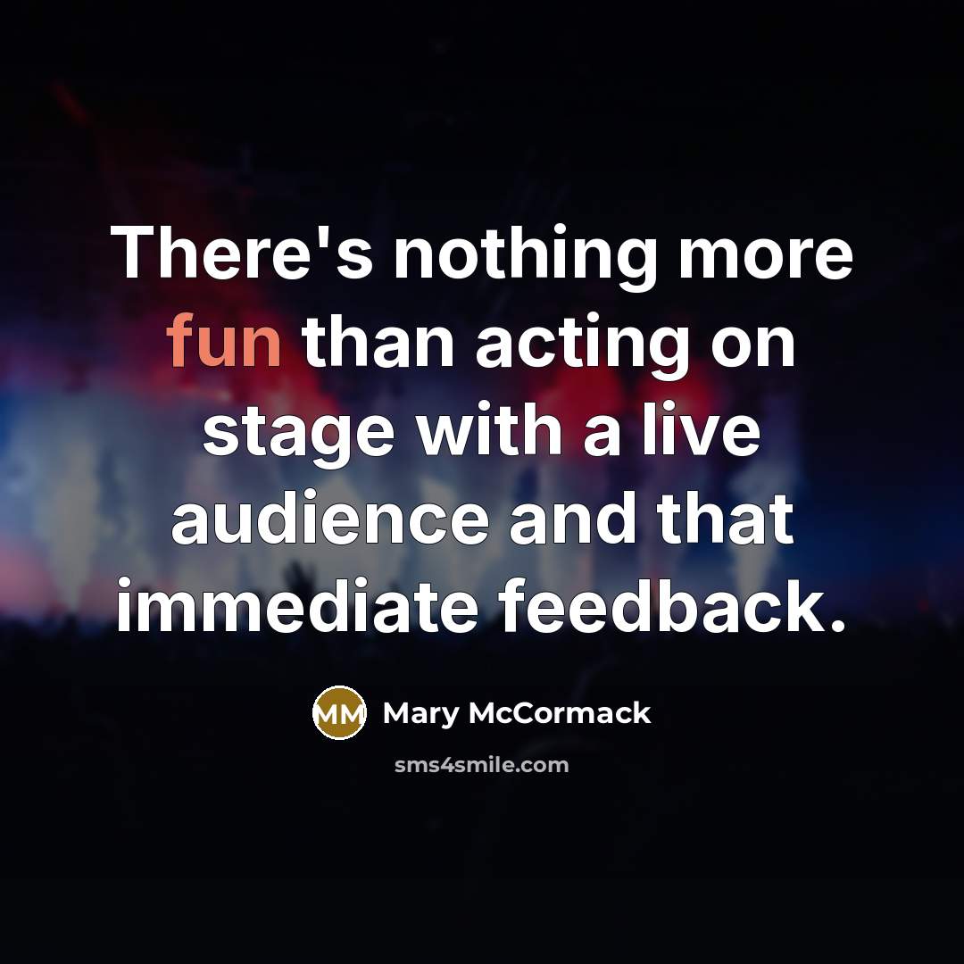 “There's nothing more fun than acting on stage with a…” quote by Mary McCormack