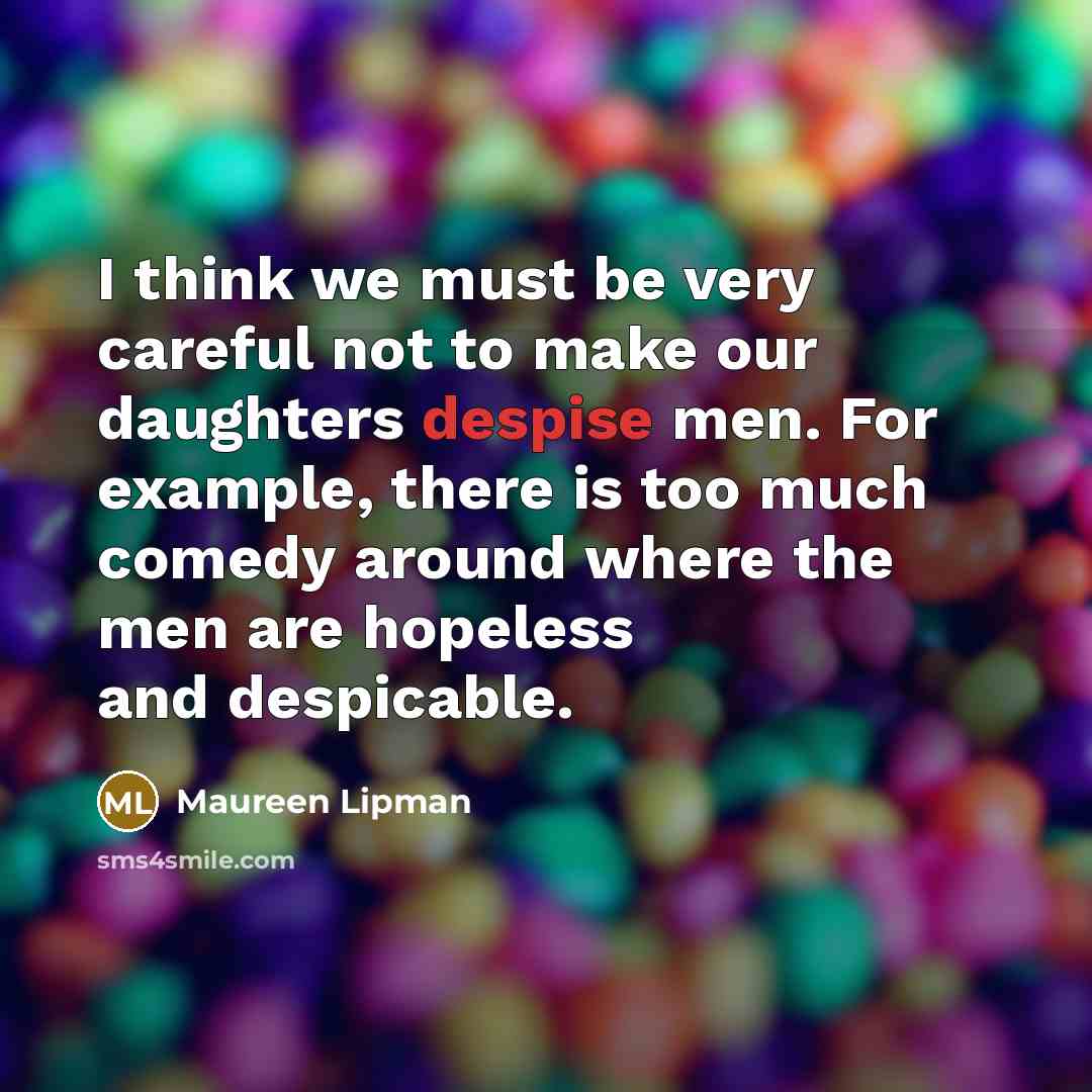 “I think we must be very careful not to make…” quote by Maureen Lipman