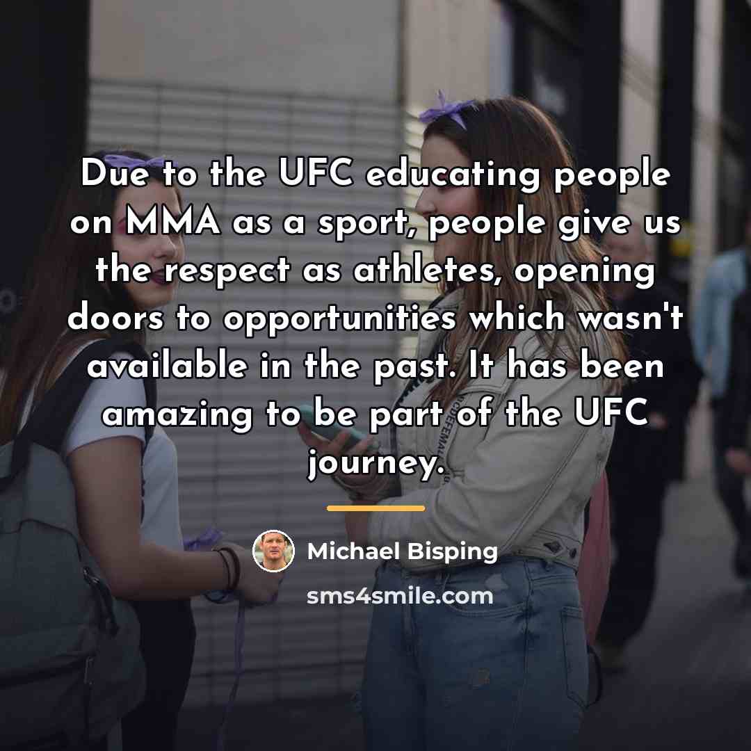 “Due to the UFC educating people on MMA as a…” quote by Michael Bisping
