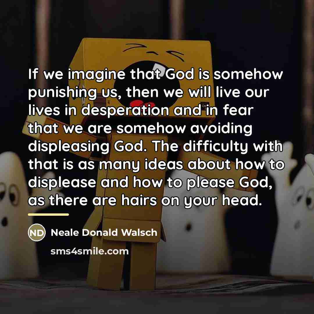 “If we imagine that God is somehow punishing us, then…” quote by Neale Donald Walsch