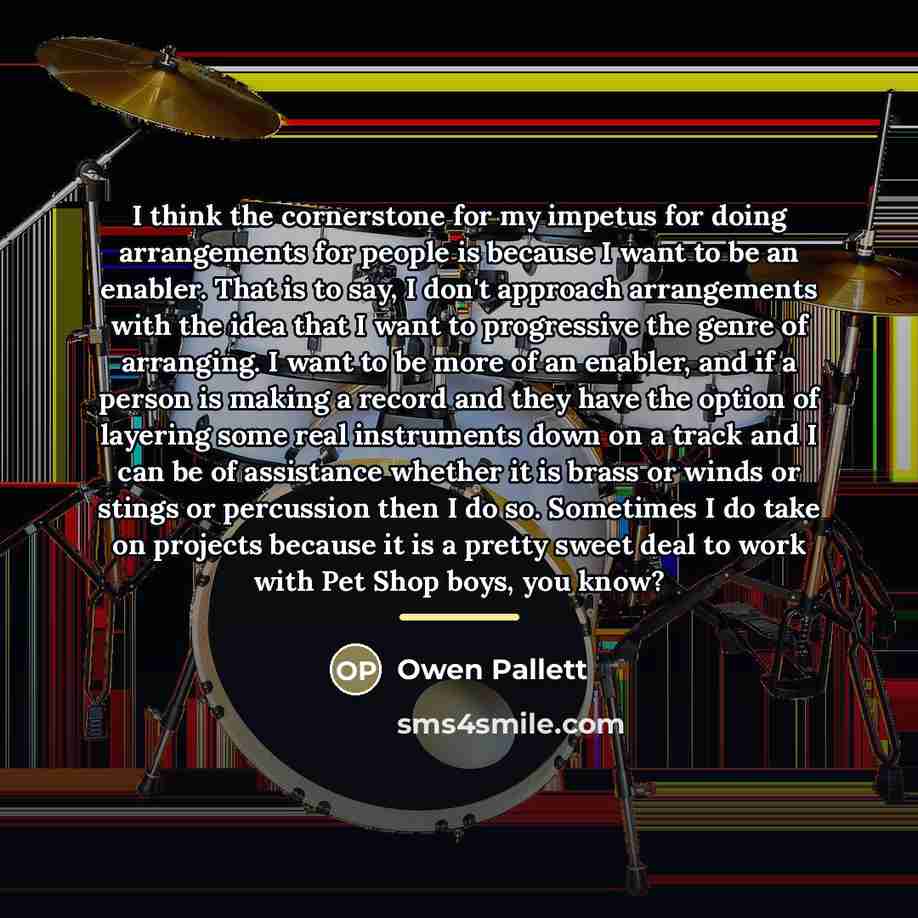“I think the cornerstone for my impetus for doing arrangements…” quote by Owen Pallett