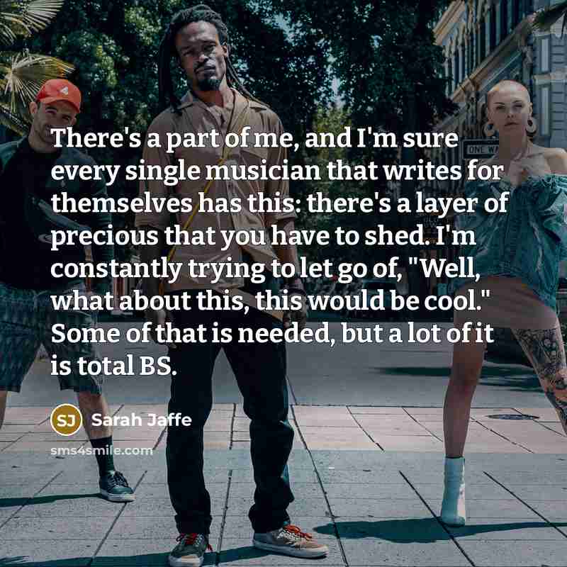 “There's a part of me, and I'm sure every single…” quote by Sarah Jaffe