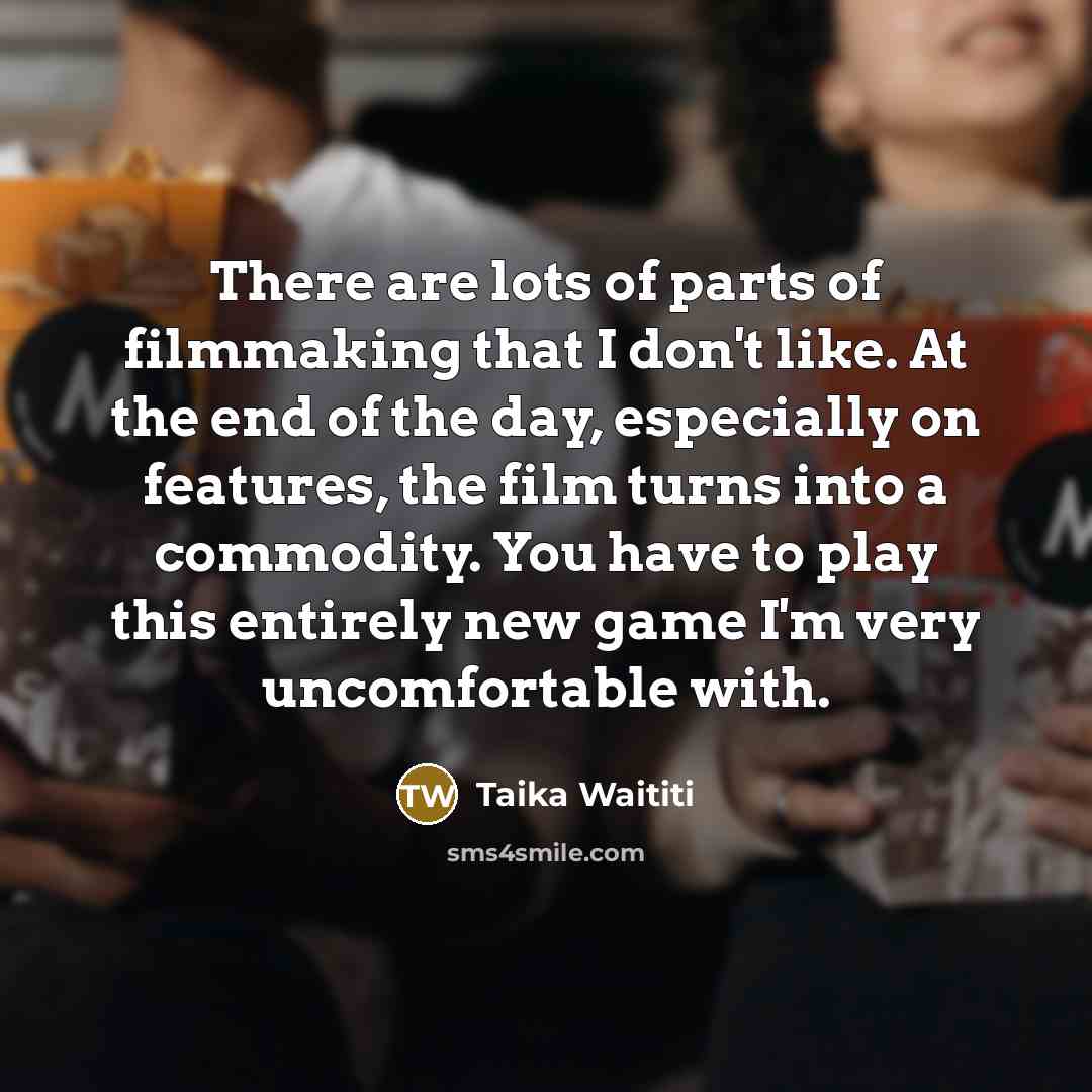 “There are lots of parts of filmmaking that I don't…” quote by Taika Waititi