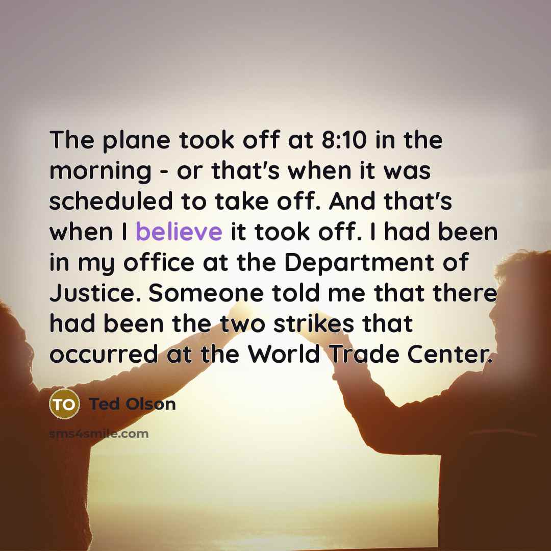 “The plane took off at 8:10 in the morning -…” quote by Ted Olson