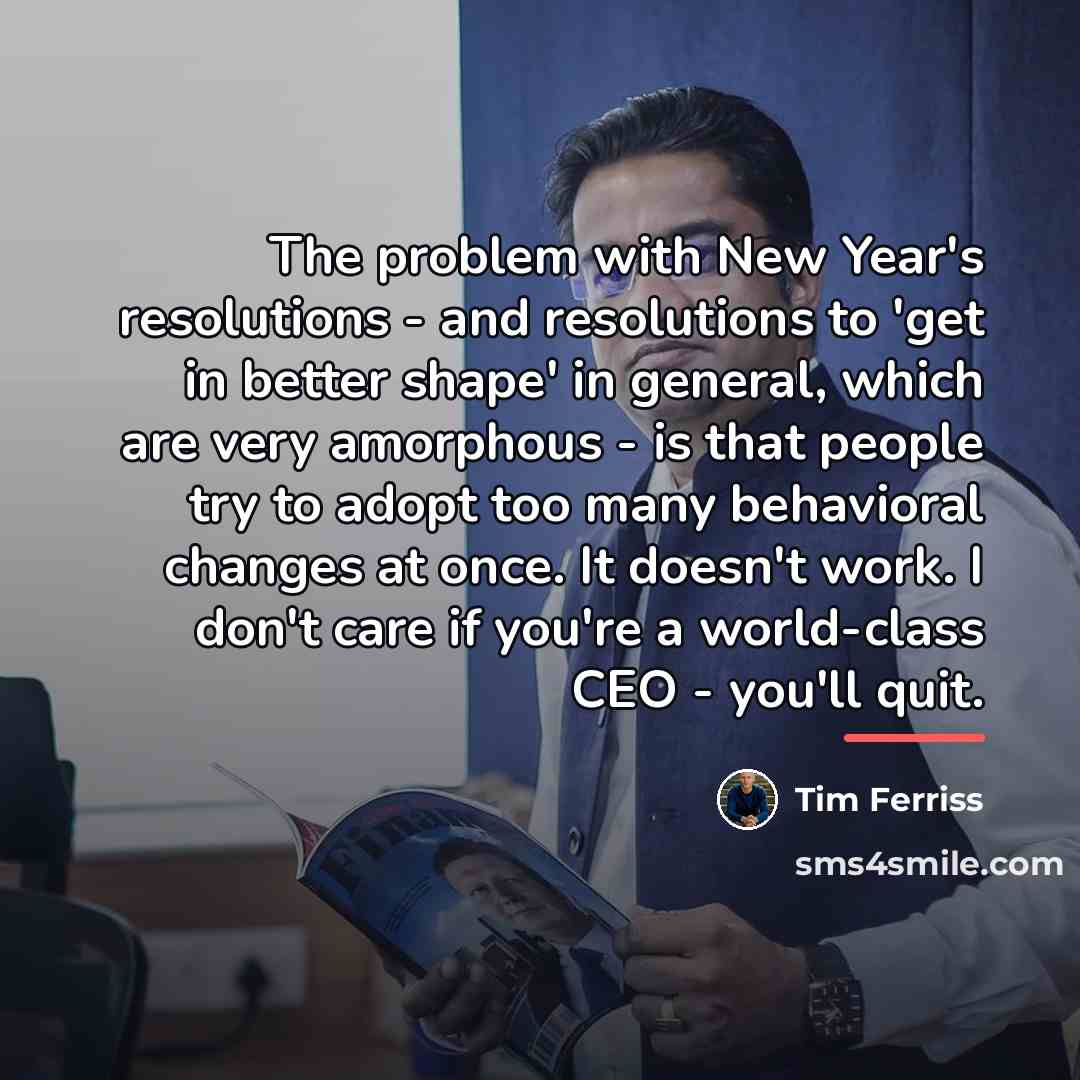 “The problem with New Year's resolutions - and resolutions to…” quote by Tim Ferriss