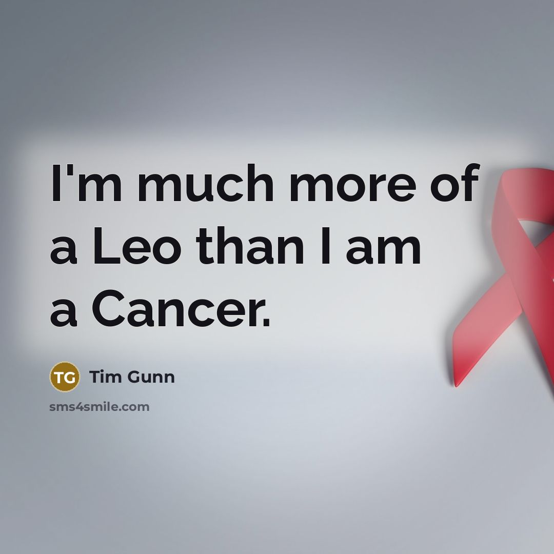 “I'm much more of a Leo than I am a…” quote by Tim Gunn