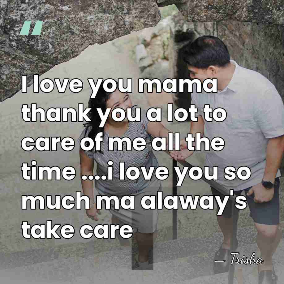 I love you mama thank you a lot to care of me&hellip; - Trisha