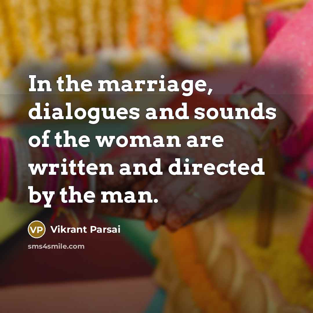 “In the marriage, dialogues and sounds of the woman are…” quote by Vikrant Parsai
