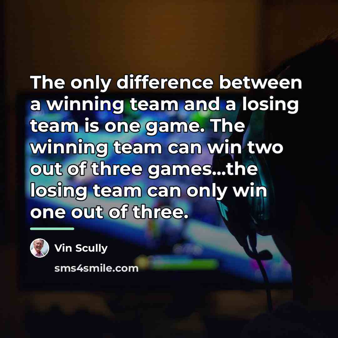 “The only difference between a winning team and a losing…” quote by Vin Scully