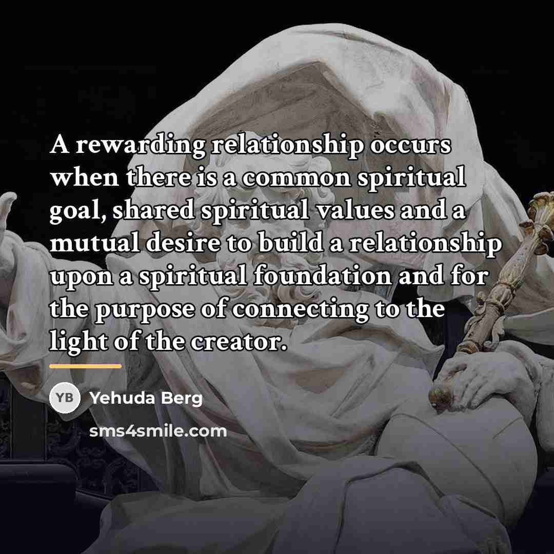 “A rewarding relationship occurs when there is a common spiritual…” quote by Yehuda Berg