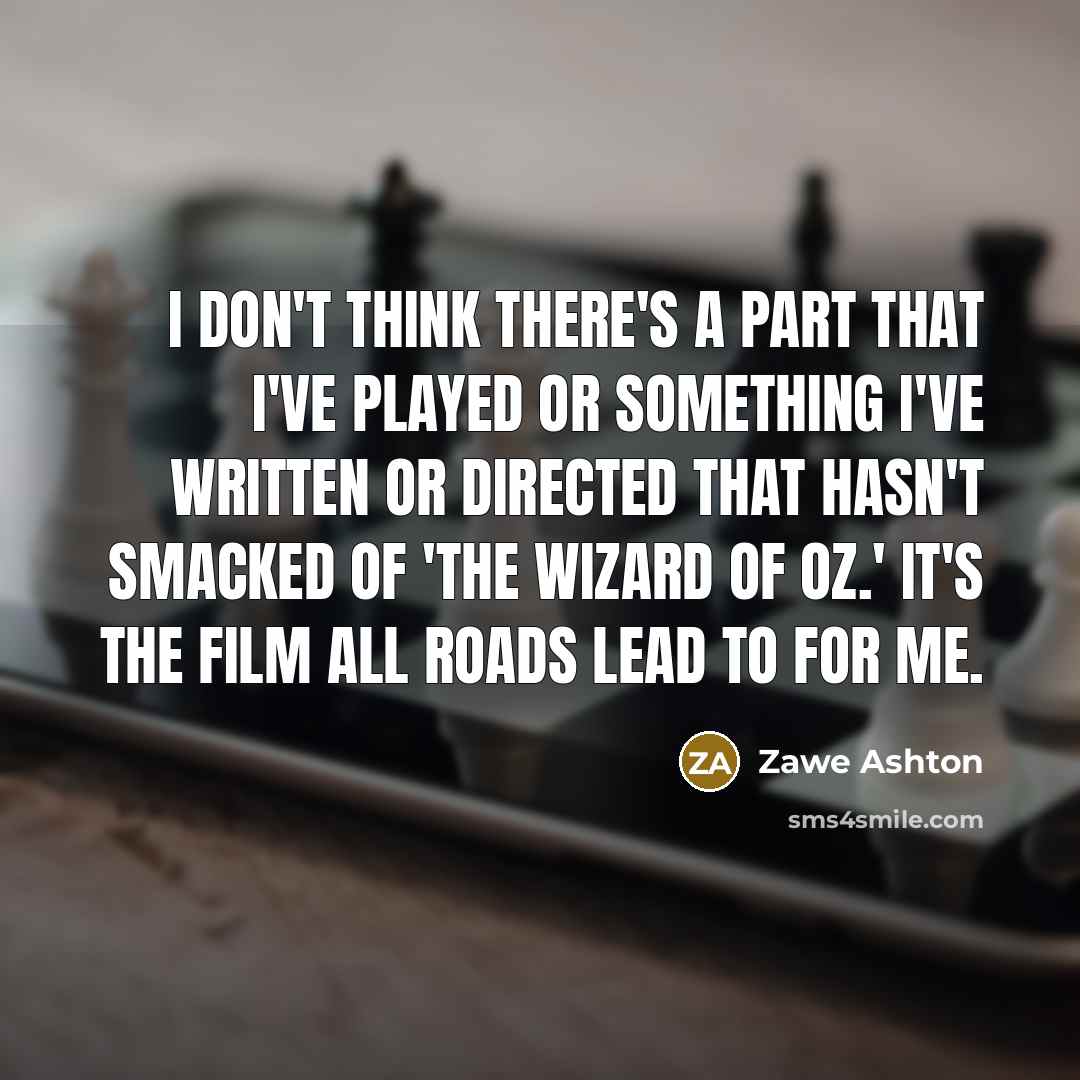 “I don't think there's a part that I've played or…” quote by Zawe Ashton