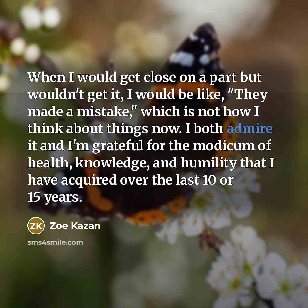 “When I would get close on a part but wouldn't…” quote by Zoe Kazan