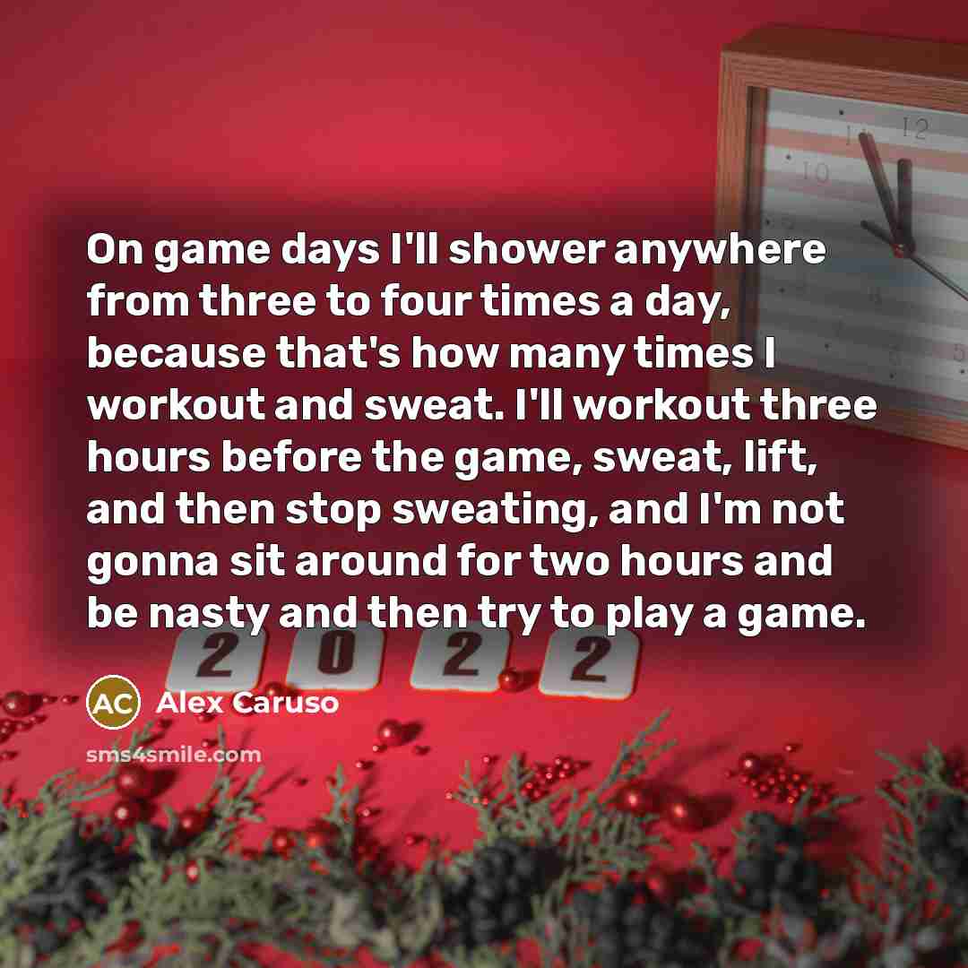 “On game days I'll shower anywhere from three to four…” quote by Alex Caruso