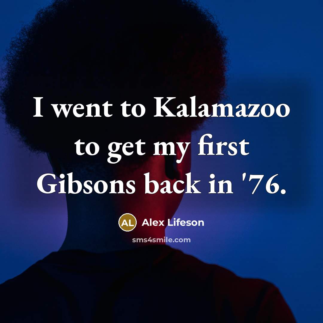 “I went to Kalamazoo to get my first Gibsons back…” quote by Alex Lifeson