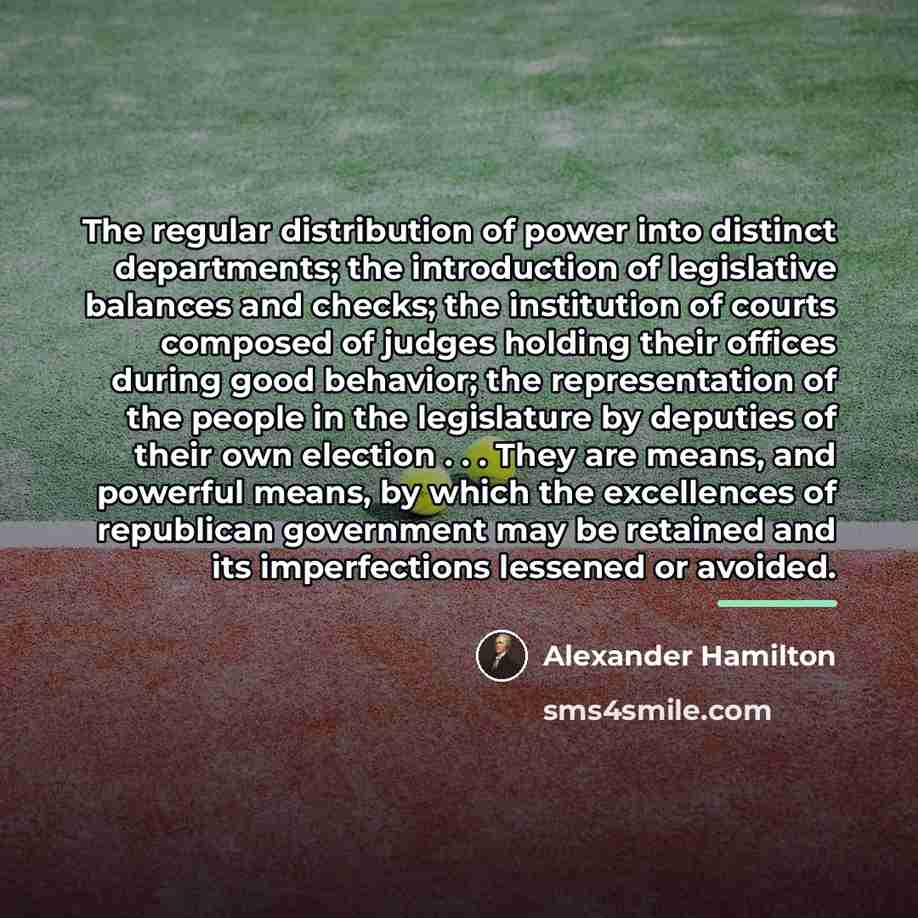 “The regular distribution of power into distinct departments; the introduction…” quote by Alexander Hamilton
