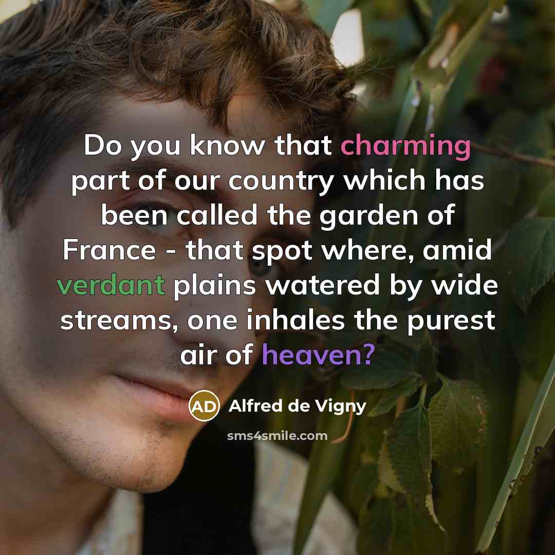 “Do you know that charming part of our country which…” quote by Alfred de Vigny